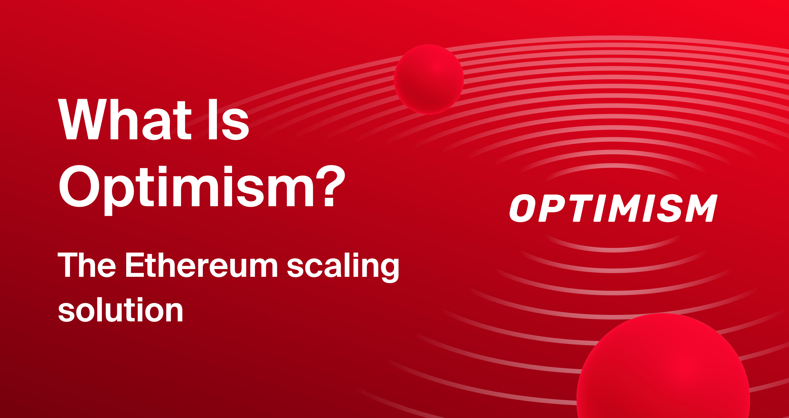Optimism Blockchain - Ethereum Layer 2 Scaling Solution